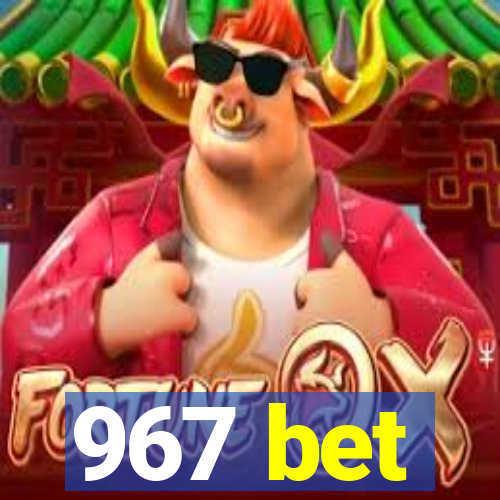 967 bet